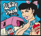 White Trash Girl di Candye Kane - CD