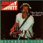 You_Had_To_Be_There-Jimmy_Buffett