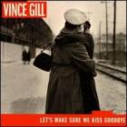 Let's_Make_Sure_We_Kiss_Goodbye-Vince_Gill