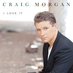 I Love It di Craig Morgan