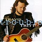 T-r-o-u-b-l-e-Travis_Tritt