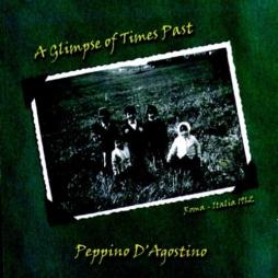 A Glimpse Of Times Past di Peppino D' Agostino - CD