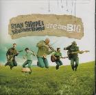 Dream Big di Ryan Shupe & The Rubber Band - CD