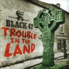 Trouble_In_The_Land-Black_47