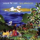 Lazy Afternoon di Jason Wilber - CD Lazy Afternoon di Jason Wilber - CD