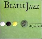 All_You_Need_-Beatle_Jazz