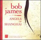 Angels Of Shangai di Bob James - CD
