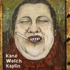 Kane Welch Kaplin di Kane Welch & Kaplin - CD Kane Welch Kaplin di Kane Welch & Kaplin - CD