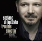 Trouble Shootin' di Stefano Di Battista - CD