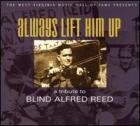 Always Lift Him Up : A Tribute To Blind Alfred Reed  di Always Lift Him Up - CD