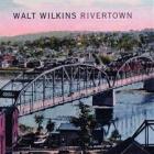 Rivertown di Walt Wilkins - CD