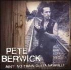 Aint_No_Train_Outta_Nashville-Pete_Berwick