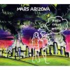 Hello_Cruel_World_-Mars_Arizona_