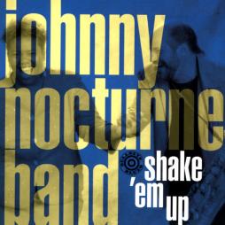 Shake 'Em  Up di Johnny Nocturne Band