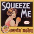 Squeeze Me , Live  di Cravin' Melon - CD