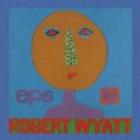 EPs-Robert_Wyatt