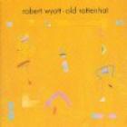 Old_Rottenhat-Robert_Wyatt