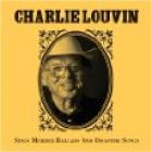 Sings Murder Ballads And Disaster Songs di Charlie Louvin - CD Sings Murder Ballads And Disaster Songs di Charlie Louvin - CD