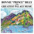 Sings_Greatest_Palace_Music_-Bonnie_"prince"_Billy