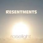 Roselight_-The_Resentments