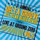 Live_At_Ground_Zero_-Delta_Groove_All-Star_Blues_Revue_