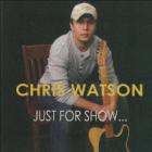 Just For The Show ...... di Chris Watson - CD