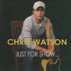 Just_For_The_Show_......-Chris_Watson