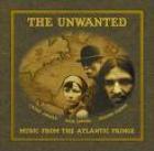 Music From The Atlantic Fringe  di The Unwanted - CD