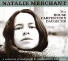 The_House_Carpenter's_Daughter_-Natalie_Merchant