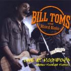 Live_At_Moondog's-Bill_Toms_And_The_Hard_Rain