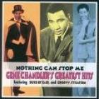 Nothing Can't Stop Me  di Gene Chandler - CD