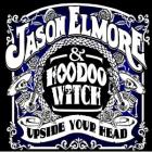 Upside Your Head di Jason Elmore & Hoodoo Witch - CD Upside Your Head di Jason Elmore & Hoodoo Witch - CD