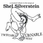Twistable_Turnable_Man%3A_A_Musical_Tribute_To_Shel_Silverstein-Shel_Silverstein