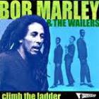 Climb_The_Ladder-Bob_Marley_&_The_Wailers