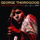 Live In Boston 1982  di George Thorogood