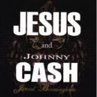 Jesus And Johnny Cash  di Jarrod Birmingham - CD