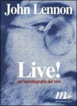 John Lennon - Live Un`autobiografia Dal Vivo  di Lennon John - libri