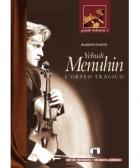 Yehudi Menuhin. L'Orfeo Tragico. di Cantu` Alberto - Libro