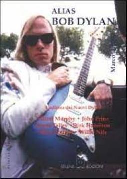 Alias Bob Dylan  di Marco Denti - Libro