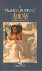 Adidas Poesie Scelte 1975-1990 di Buffoni Franco - Libro Adidas Poesie Scelte 1975-1990 di Buffoni Franco - Libro