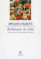 Robinson In Città di Pizzetti Ippolito - Libro Robinson In Città di Pizzetti Ippolito - Libro