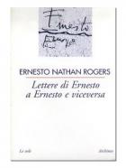 Lettere Di Ernesto A Ernesto E Viceversa di Rogers Ernesto N.; Molinari L. - libri Lettere Di Ernesto A Ernesto E Viceversa di Rogers Ernesto N.; Molinari L. - libri
