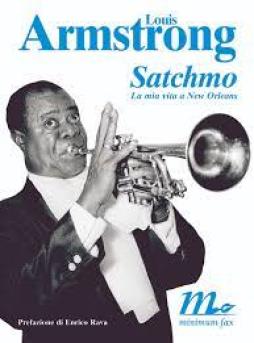 Satchmo Mia Vita A New Orleans  di Armstrong Louis - libri