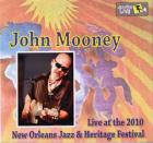 Live At 2010 New Orleans Jazz & Heritage Festival  di John Mooney - CD