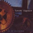 As Of Yesterday  di Trevor Alguire - CD
