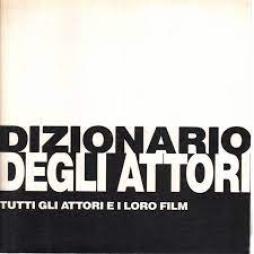 Dizionario Degli Attori  di Farinotti Pino - libri