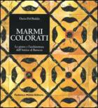 Marmi Colorati Le Pietre E L`architettura Da  di Del Bufalo Dario - Libro