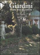 Giardini Di Una Terra Di Confine  di Tomasella Paola - Libro