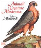 Animali E Creature Mostruose Di Ulisse Aldrov di Antonino B. (cur.) - libri Animali E Creature Mostruose Di Ulisse Aldrov di Antonino B. (cur.) - libri