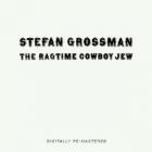 The_Ragtime_Cowboy_Jew_-Stefan_Grossman